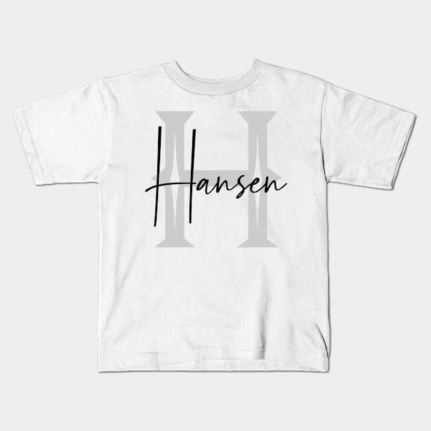 Hansen Second Name, Hansen Family Name, Hansen Middle Name Kids T-Shirt by Huosani